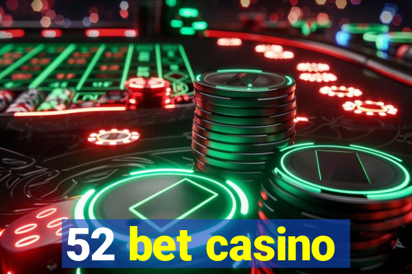 52 bet casino