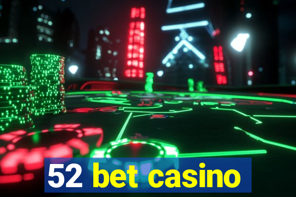 52 bet casino