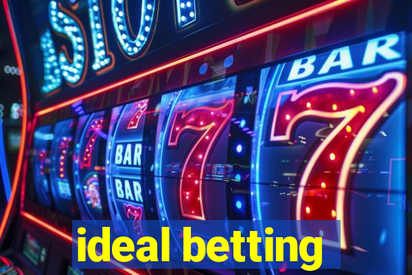 ideal betting