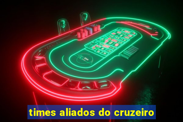 times aliados do cruzeiro