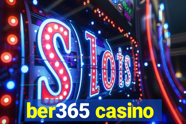 ber365 casino