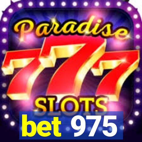 bet 975