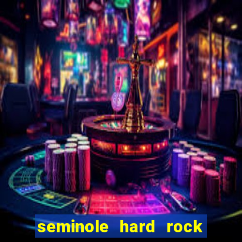 seminole hard rock hotel and casino hollywood