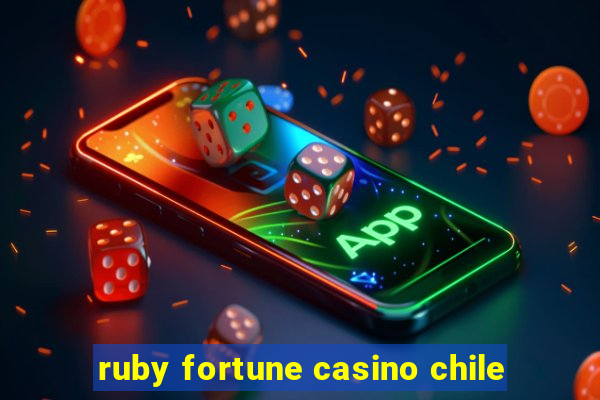 ruby fortune casino chile