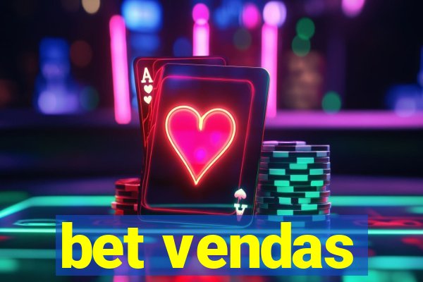 bet vendas