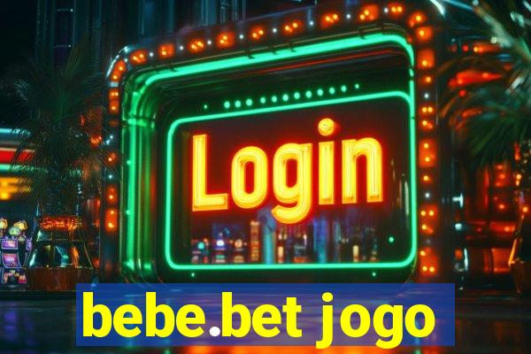 bebe.bet jogo