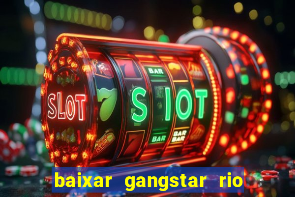 baixar gangstar rio cidade dos santos java