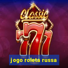 jogo roleta russa