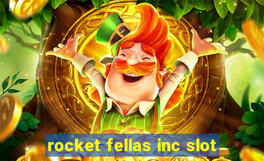 rocket fellas inc slot