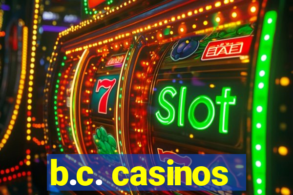 b.c. casinos