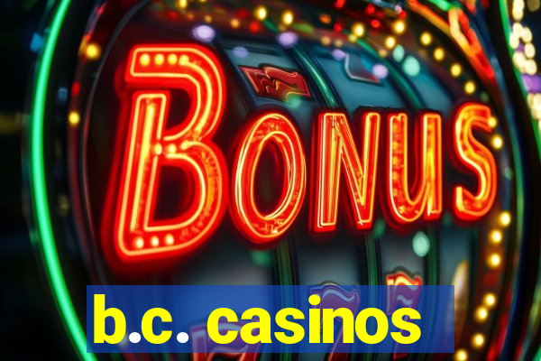 b.c. casinos