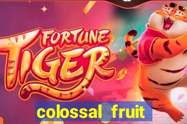 colossal fruit smash slot