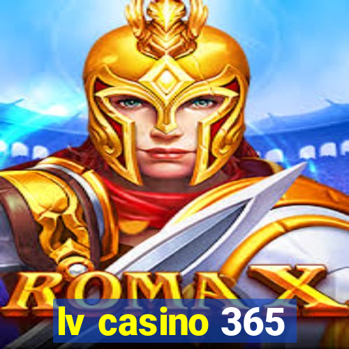 lv casino 365