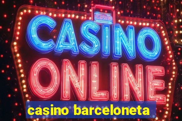 casino barceloneta