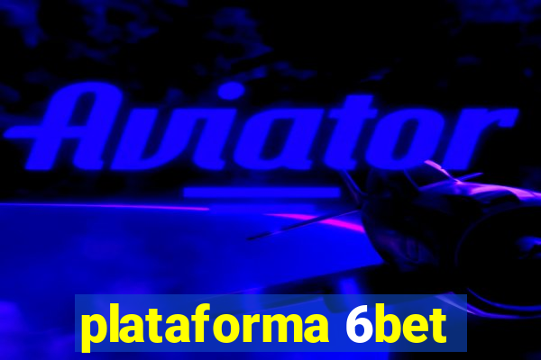 plataforma 6bet