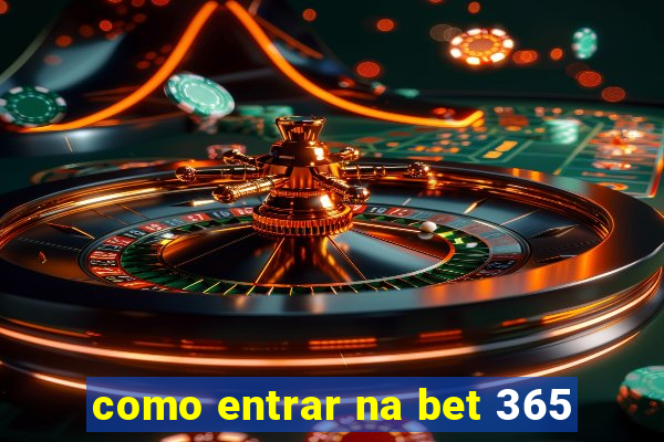 como entrar na bet 365