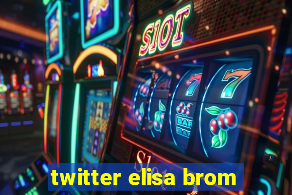 twitter elisa brom