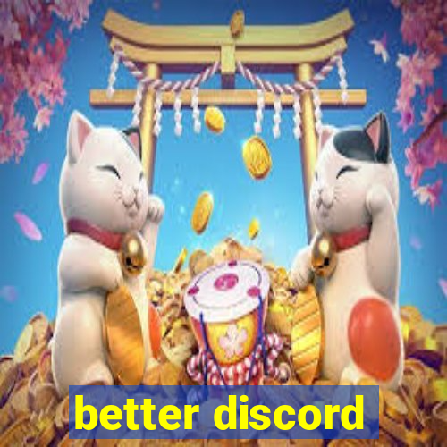 better discord