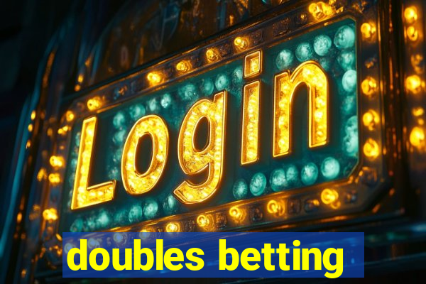 doubles betting