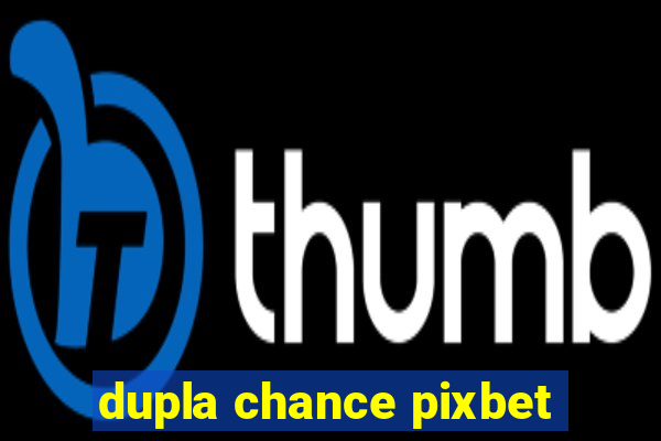 dupla chance pixbet