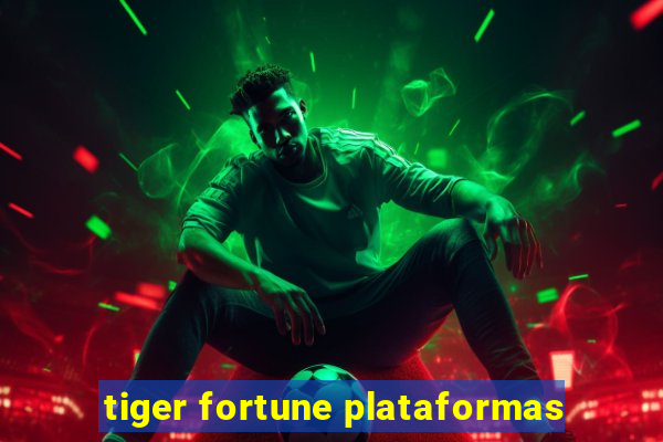 tiger fortune plataformas