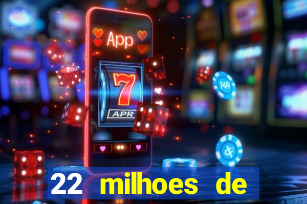 22 milhoes de cruzeiros hoje