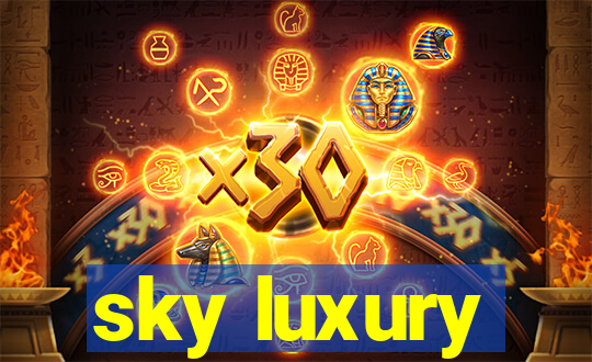 sky luxury