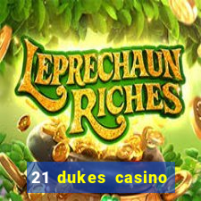 21 dukes casino sign up