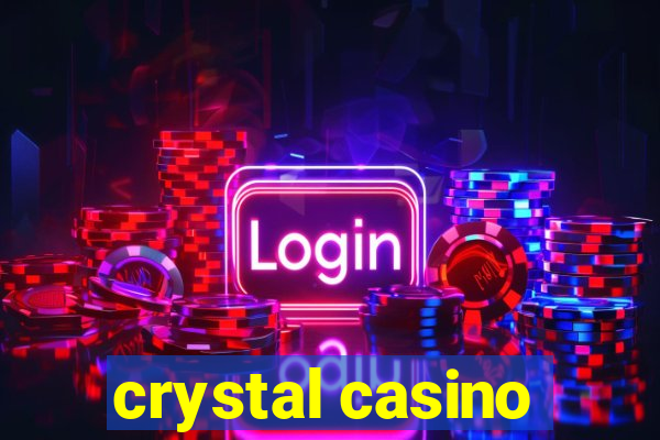 crystal casino