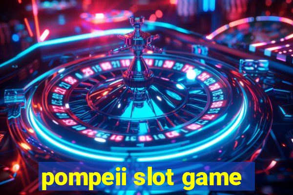 pompeii slot game