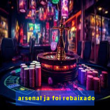 arsenal ja foi rebaixado