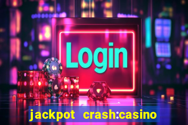 jackpot crash:casino & vegas & bingo