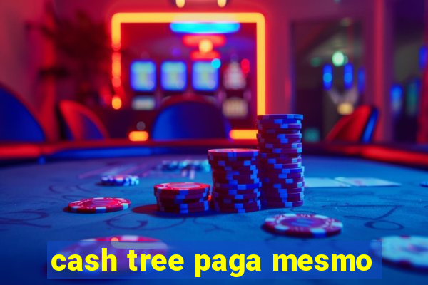 cash tree paga mesmo