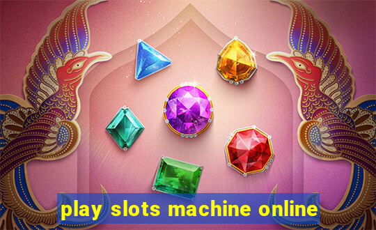 play slots machine online