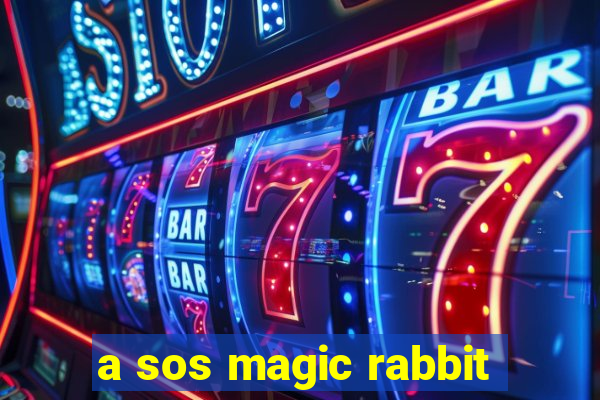 a sos magic rabbit