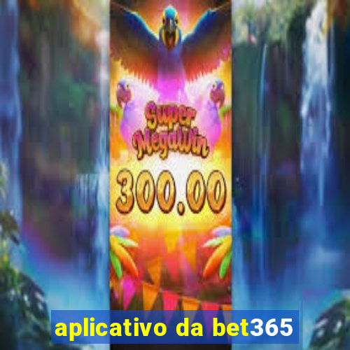 aplicativo da bet365