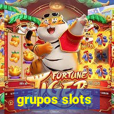 grupos slots