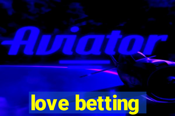 love betting