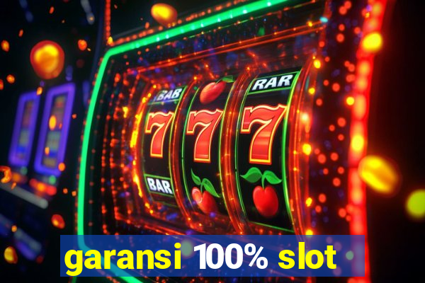 garansi 100% slot