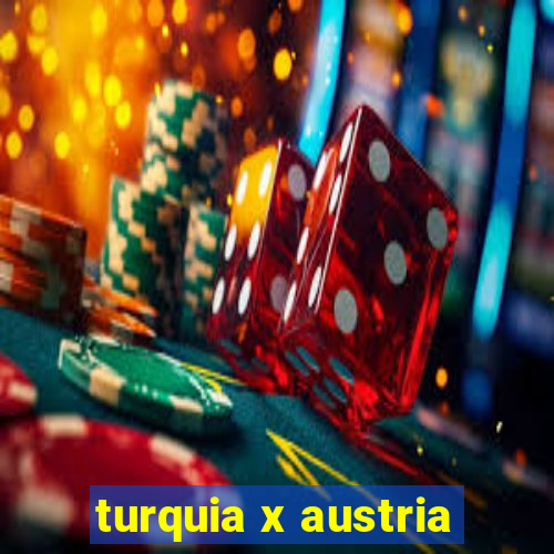 turquia x austria