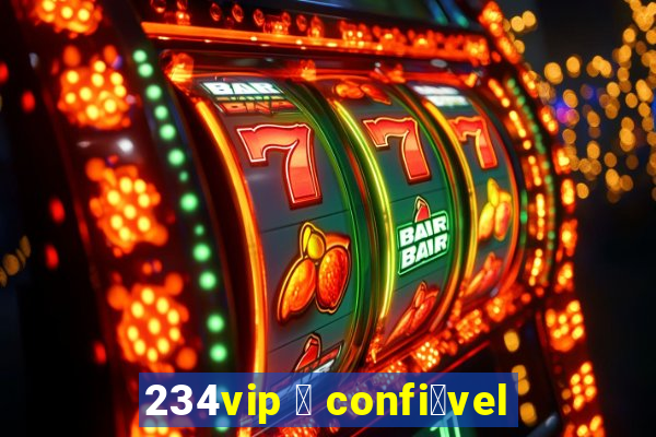 234vip 茅 confi谩vel