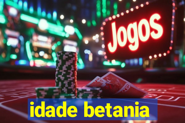 idade betania