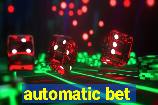 automatic bet