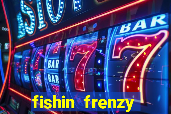 fishin frenzy online slot