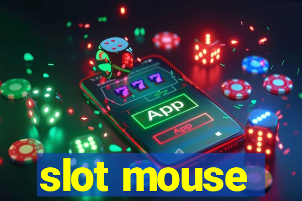 slot mouse