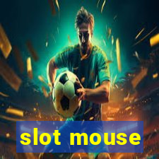 slot mouse