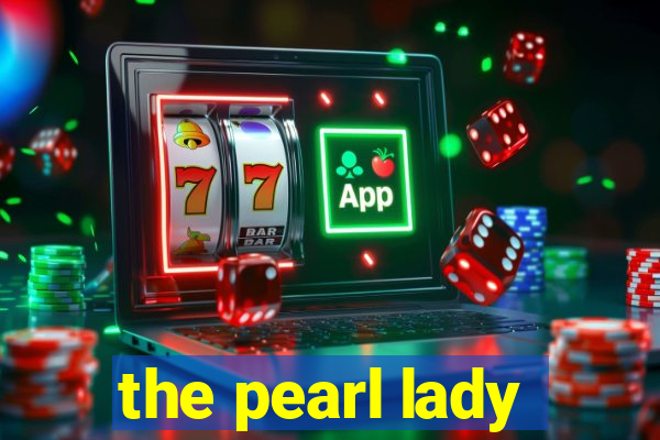 the pearl lady