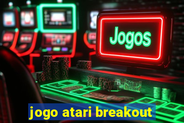 jogo atari breakout