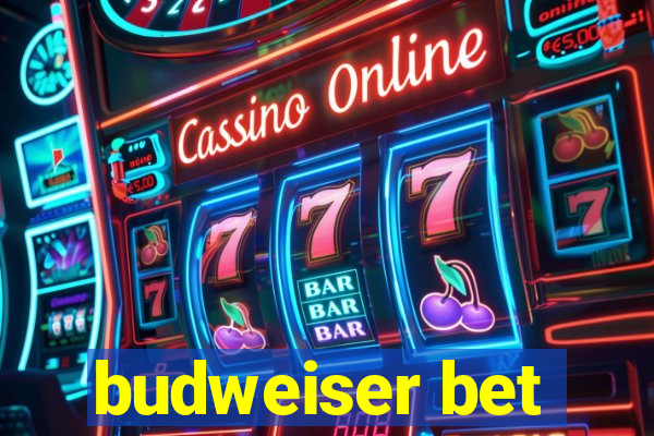 budweiser bet