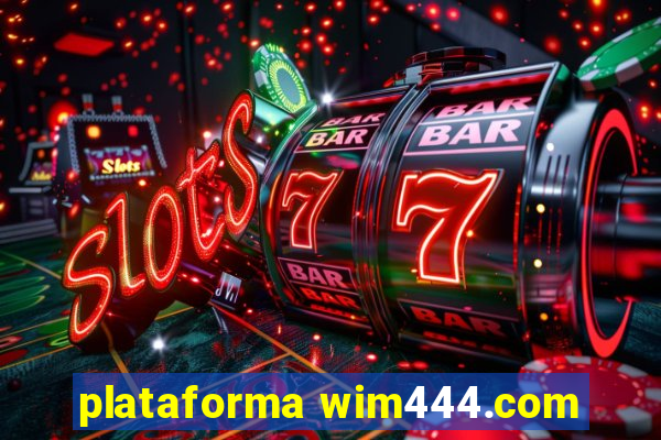 plataforma wim444.com